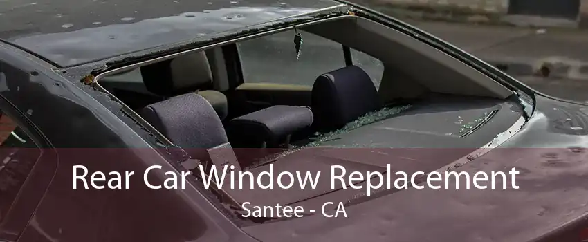 Rear Car Window Replacement Santee - CA