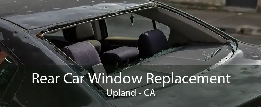 Rear Car Window Replacement Upland - CA