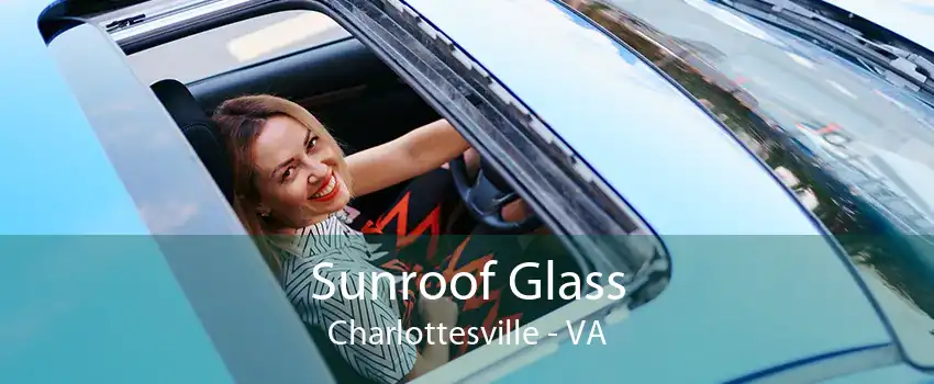 Sunroof Glass Charlottesville - VA