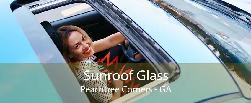 Sunroof Glass Peachtree Corners - GA