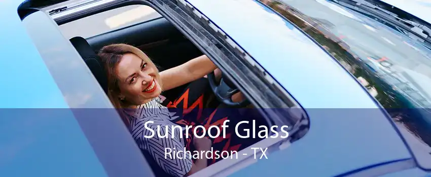  Sunroof Glass Richardson - TX