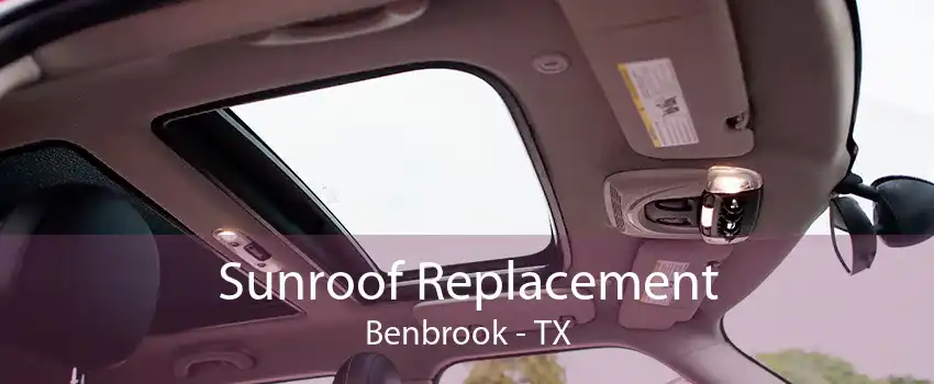 Sunroof Replacement Benbrook - TX