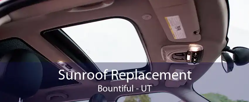  Sunroof Replacement Bountiful - UT