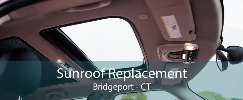 Sunroof Replacement Bridgeport - CT