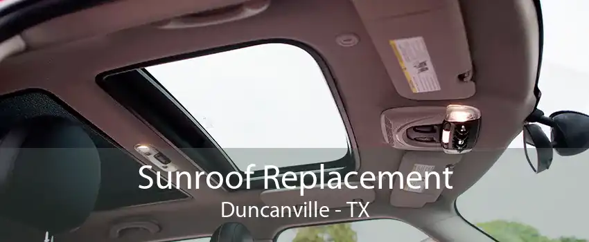 Sunroof Replacement Duncanville - TX