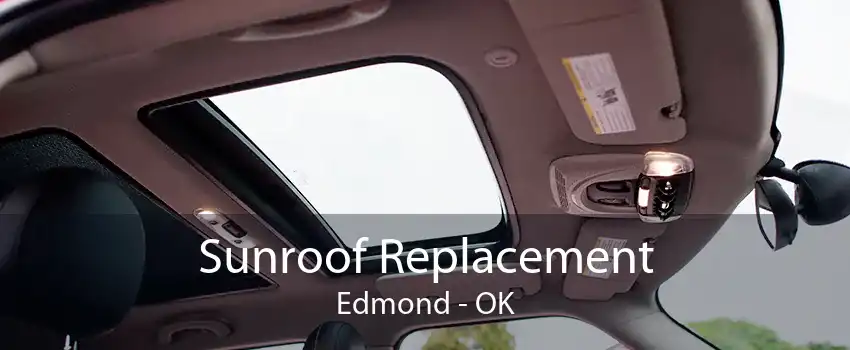 Sunroof Replacement Edmond - OK