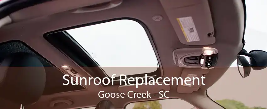 Sunroof Replacement Goose Creek - SC