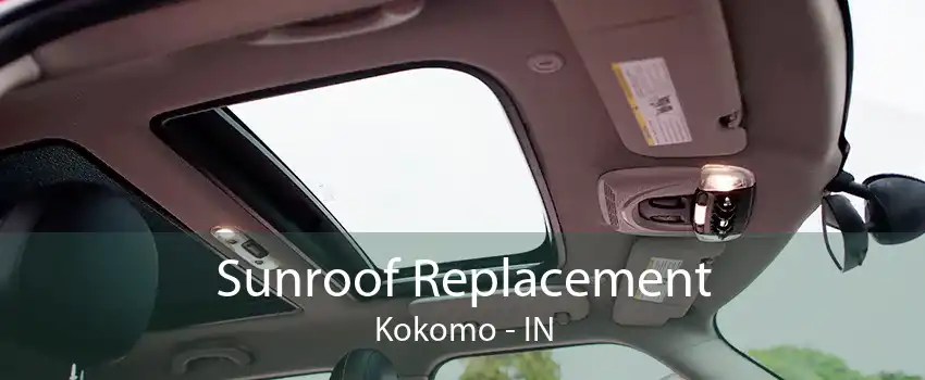 Sunroof Replacement Kokomo - IN