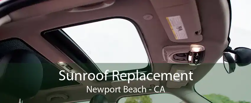  Sunroof Replacement Newport Beach - CA