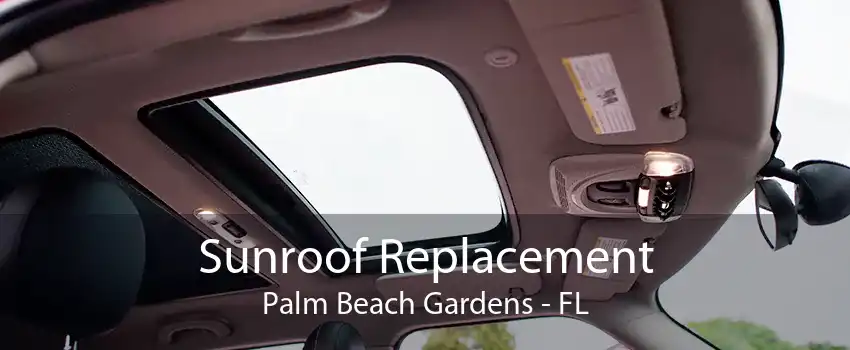 Sunroof Replacement Palm Beach Gardens - FL