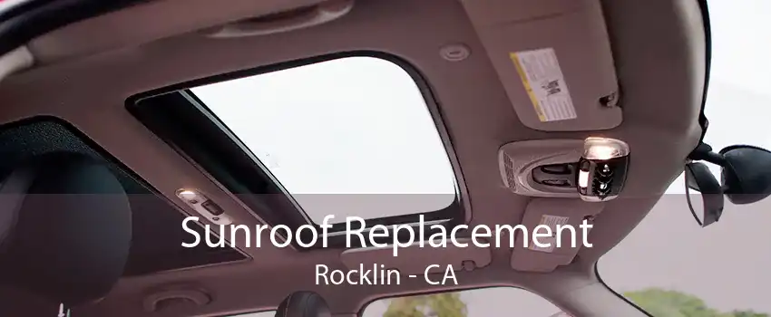 Sunroof Replacement Rocklin - CA