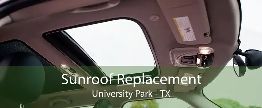 Sunroof Replacement University Park - TX