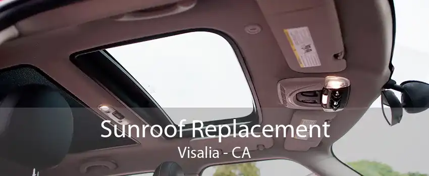  Sunroof Replacement Visalia - CA