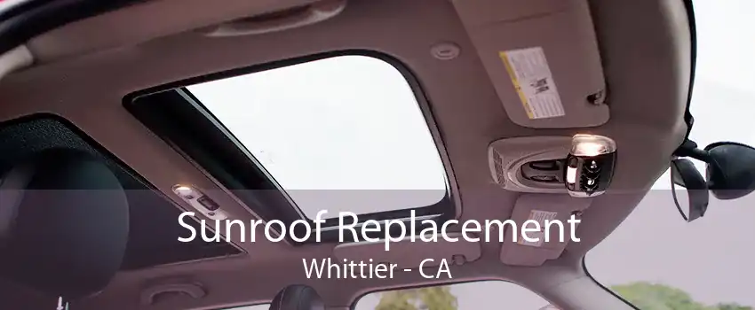 Sunroof Replacement Whittier - CA