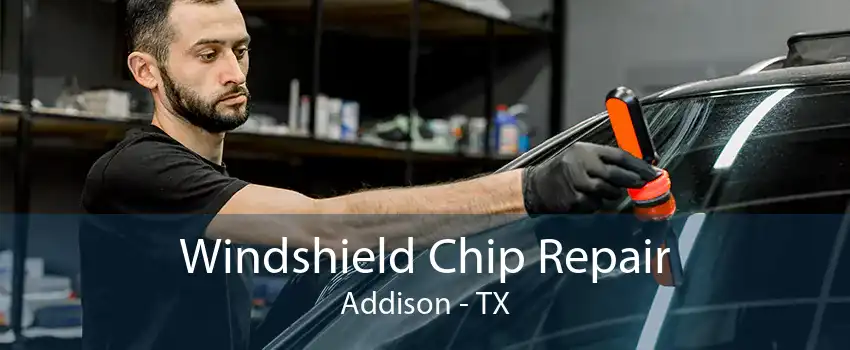 Windshield Chip Repair Addison - TX