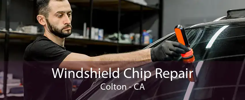 Windshield Chip Repair Colton - CA