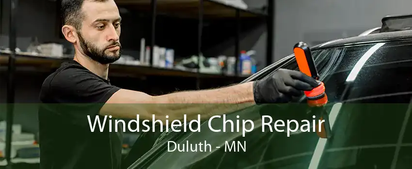 Windshield Chip Repair Duluth - MN