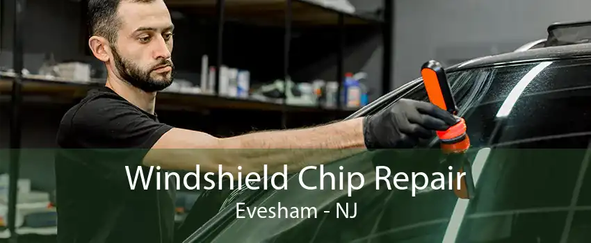 Windshield Chip Repair Evesham - NJ