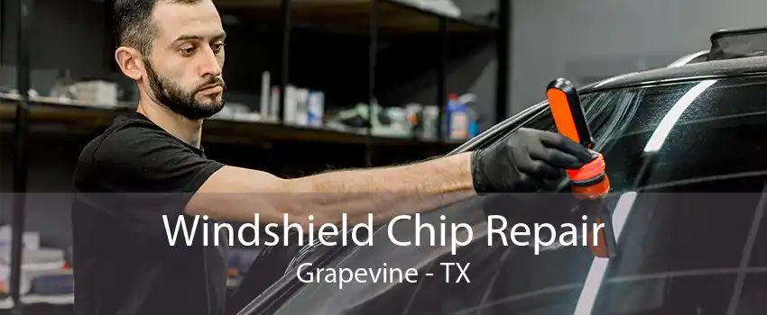 Windshield Chip Repair Grapevine - TX