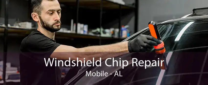 Windshield Chip Repair Mobile - AL