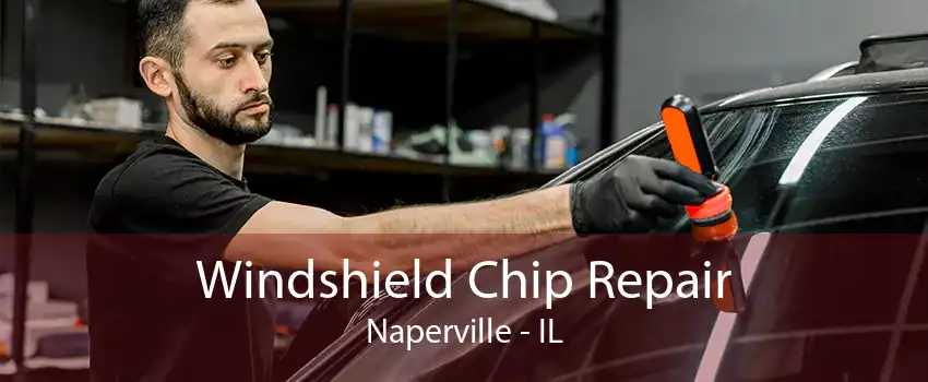  Windshield Chip Repair Naperville - IL