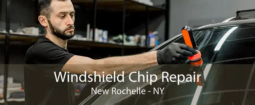 Windshield Chip Repair New Rochelle - NY