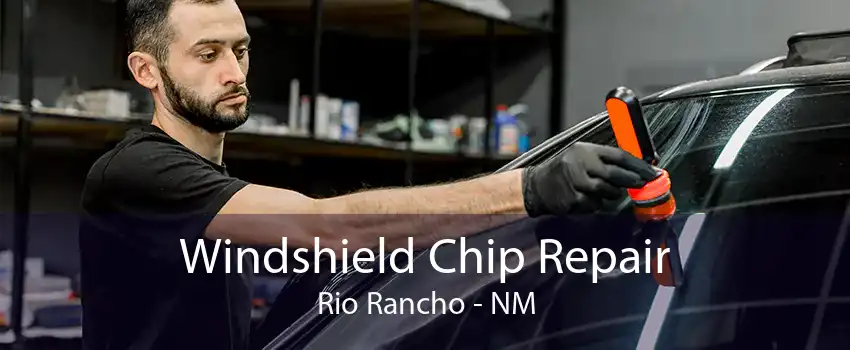 Windshield Chip Repair Rio Rancho - NM