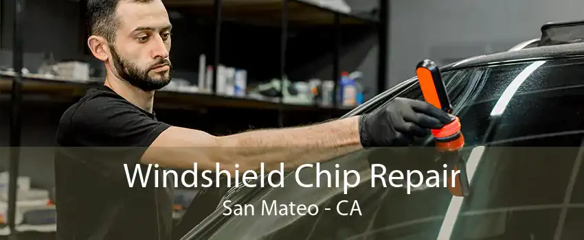 Windshield Chip Repair San Mateo - CA