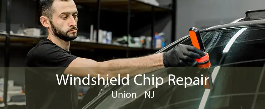 Windshield Chip Repair Union - NJ