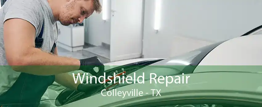 Windshield Repair Colleyville - TX