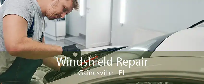 Windshield Repair Gainesville - FL