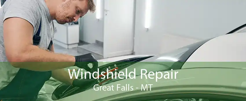  Windshield Repair Great Falls - MT