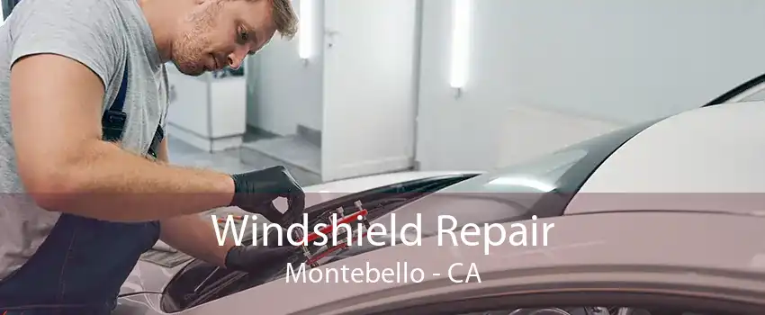 Windshield Repair Montebello - CA