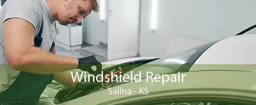 Windshield Repair Salina - KS