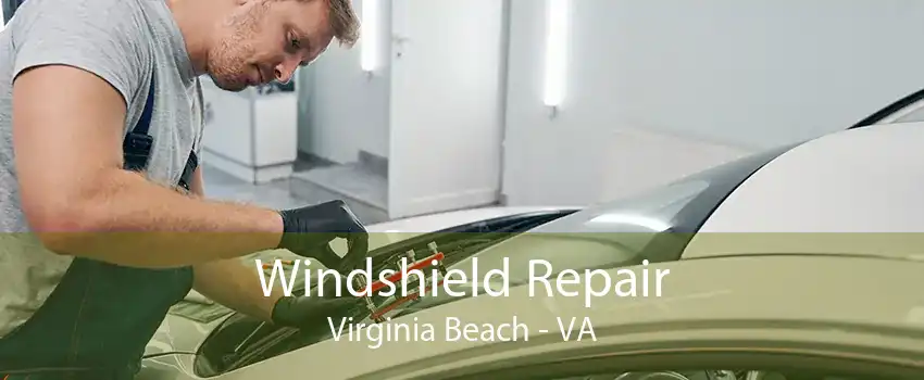 Windshield Repair Virginia Beach - VA