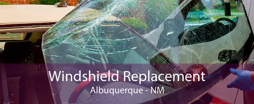 Windshield Replacement Albuquerque - NM