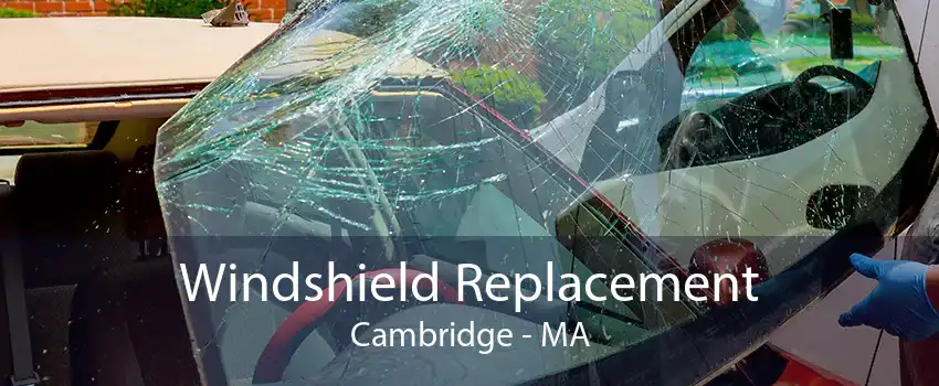 Windshield Replacement Cambridge - MA