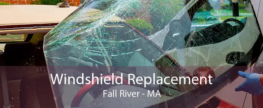 Windshield Replacement Fall River - MA