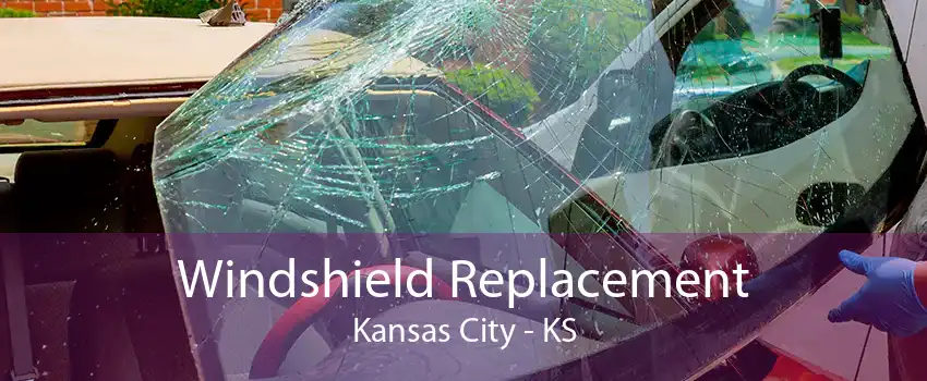 Windshield Replacement Kansas City - KS