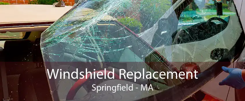 Windshield Replacement Springfield - MA