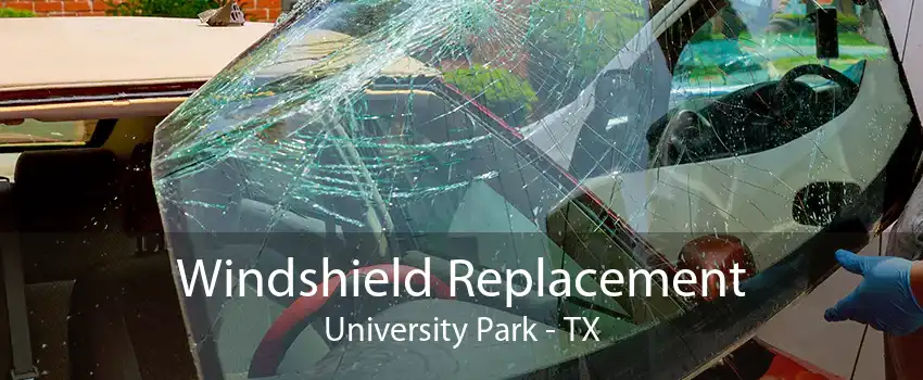 Windshield Replacement University Park - TX